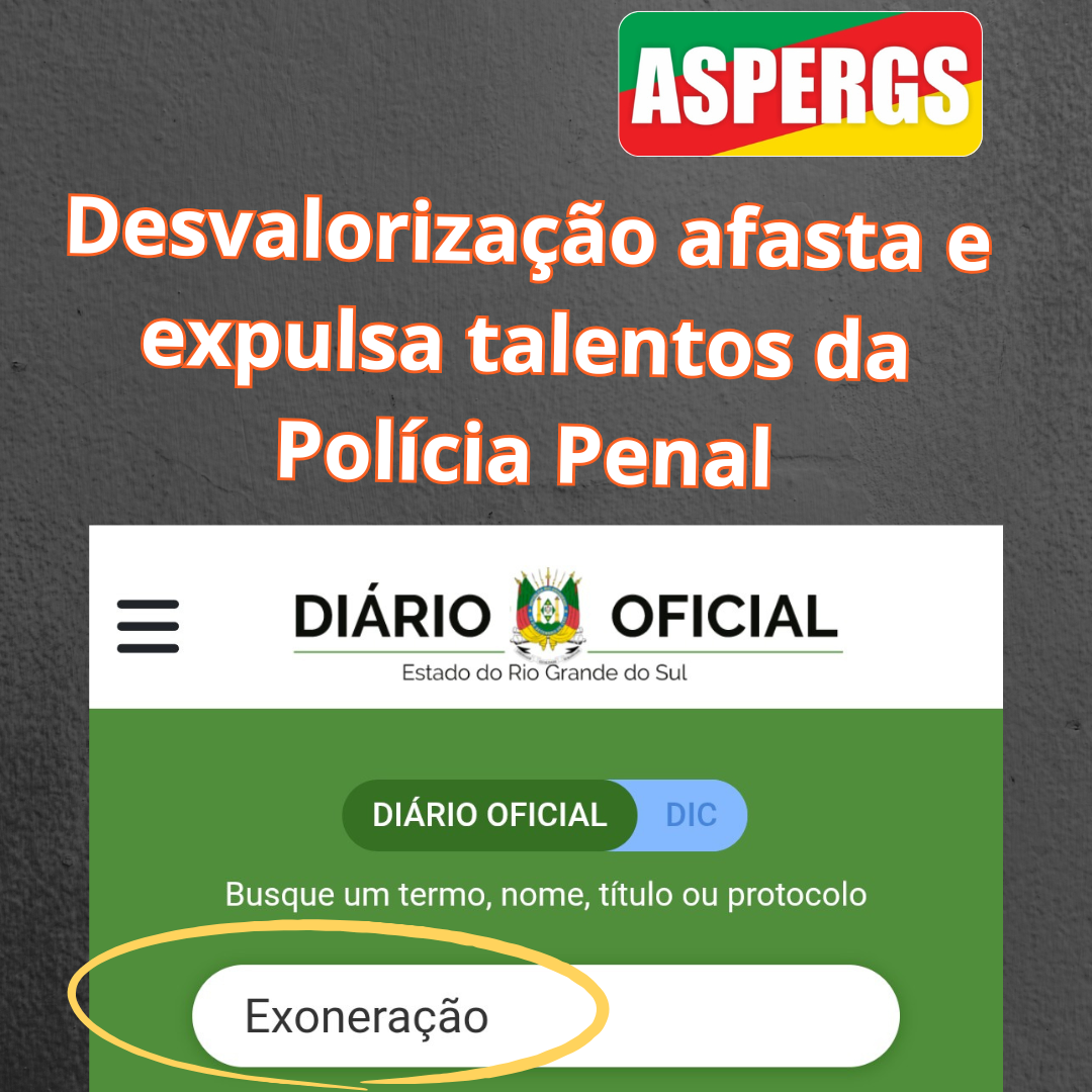 EXONERAÇÕES NA POLÍCIA PENAL - ASPERGS