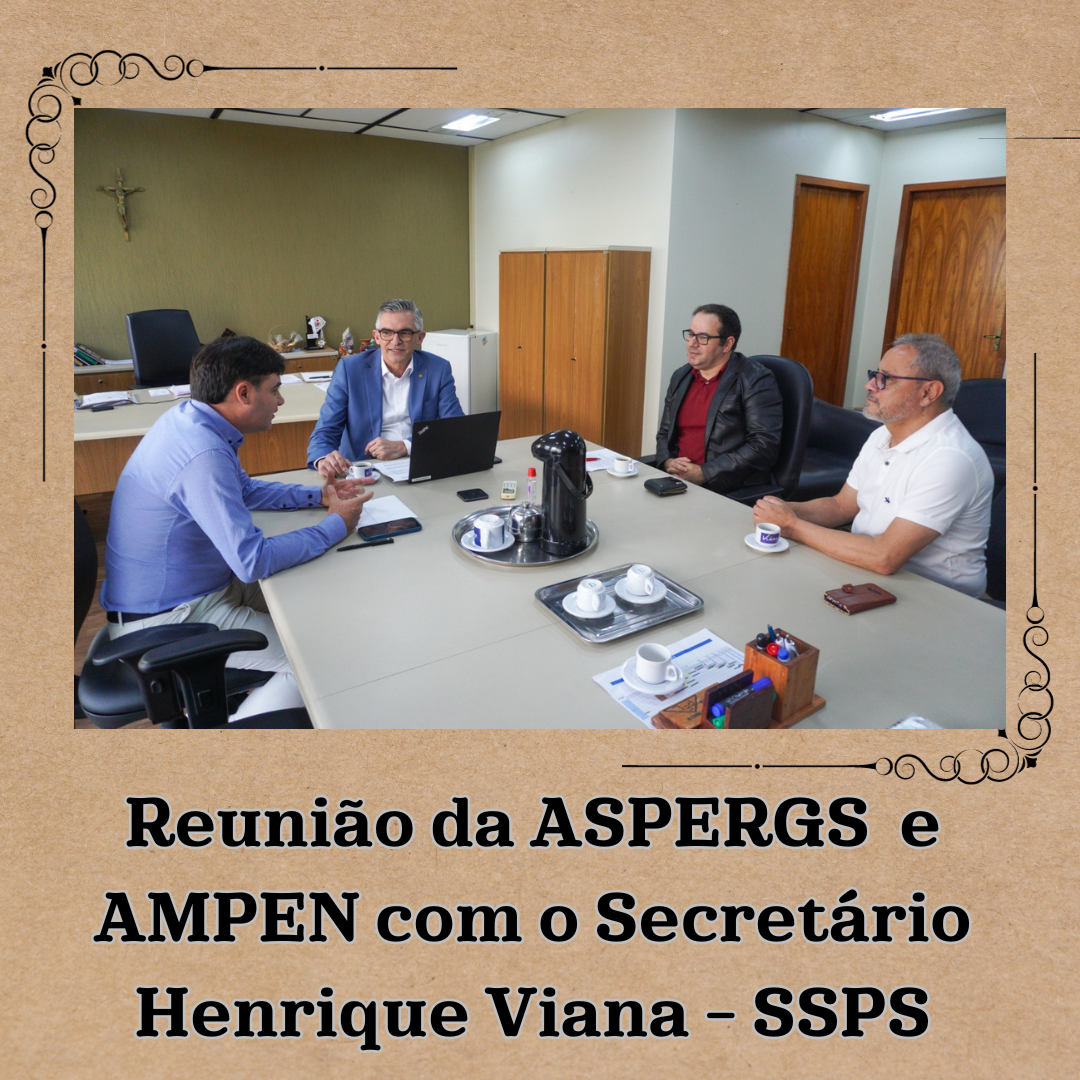 Reunião Secretário Henrique Viana - SSPS - Aspergs - NOTICIAS
